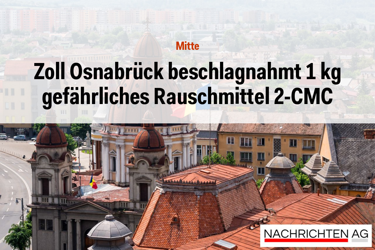 Zoll Osnabrück beschlagnahmt 1 kg gefährliches Rauschmittel 2-CMC