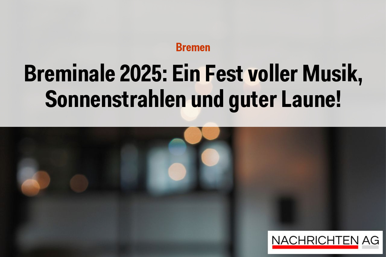 Breminale 2025: Ein Fest voller Musik, Sonnenstrahlen und guter Laune!