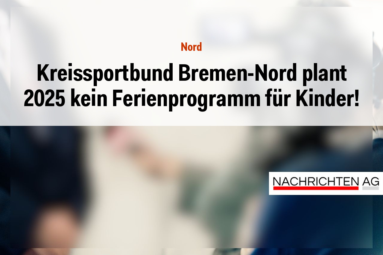 Kreissportbund Bremen-Nord plant 2025 kein Ferienprogramm für Kinder!