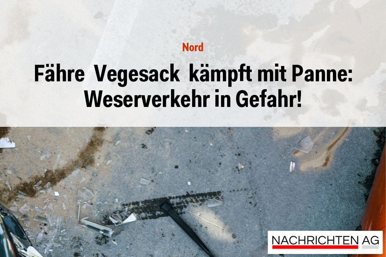 Fähre  Vegesack  kämpft mit Panne: Weserverkehr in Gefahr!