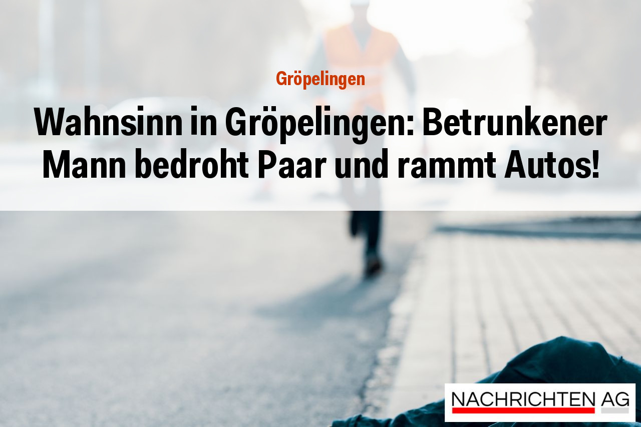 Wahnsinn in Gröpelingen: Betrunkener Mann bedroht Paar und rammt Autos!