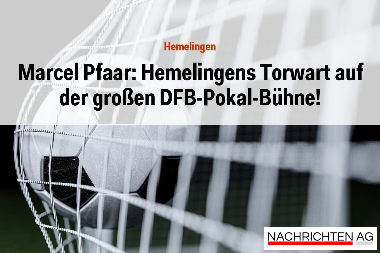 Marcel Pfaar: Hemelingens Torwart auf der großen DFB-Pokal-Bühne!