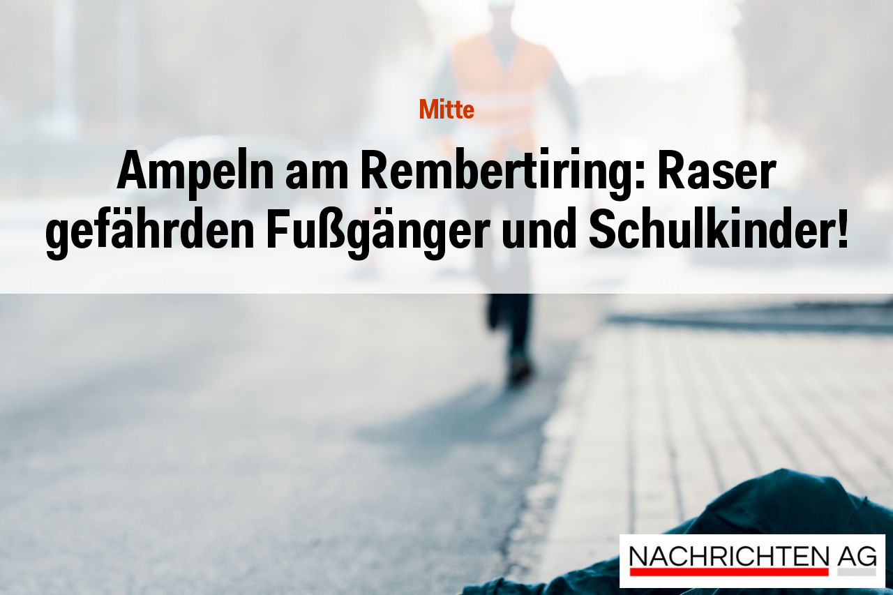 Ampeln am Rembertiring: Raser gefährden Fußgänger und Schulkinder!