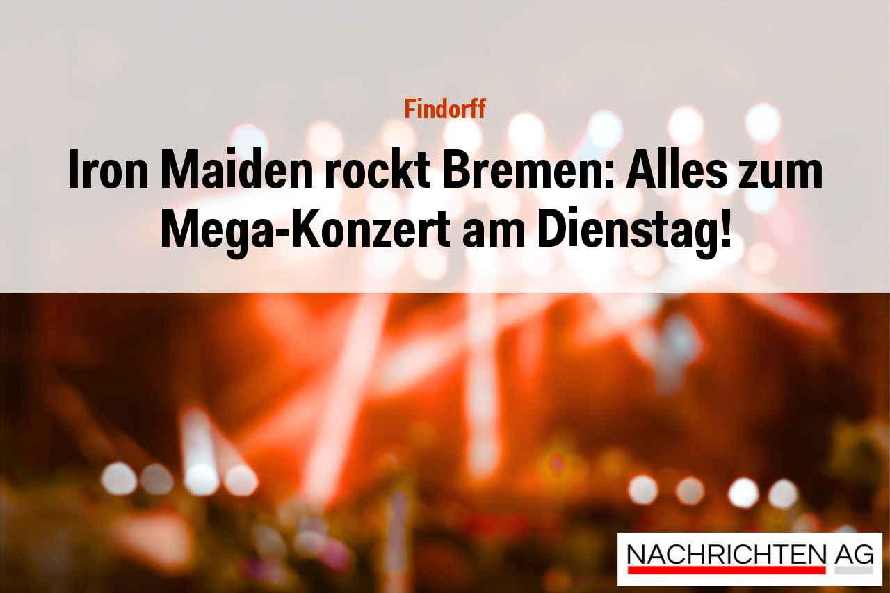 Iron Maiden rockt Bremen: Alles zum Mega-Konzert am Dienstag!