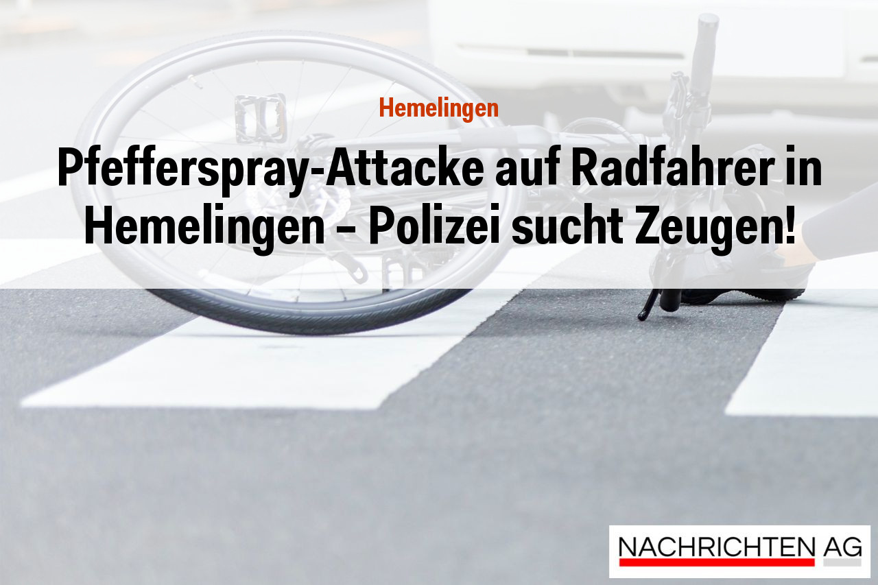 Pfefferspray-Attacke auf Radfahrer in Hemelingen – Polizei sucht Zeugen!