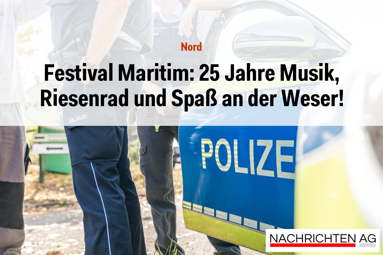 Festival Maritim: 25 Jahre Musik, Riesenrad und Spaß an der Weser!