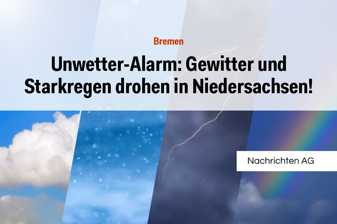 Unwetter-Alarm: Gewitter und Starkregen drohen in Niedersachsen!