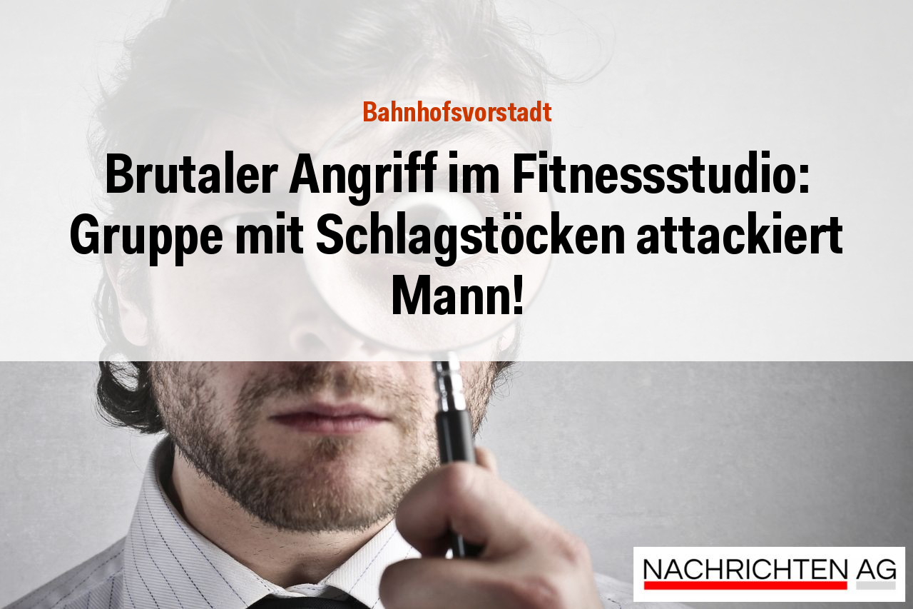 Brutaler Angriff im Fitnessstudio: Gruppe mit Schlagstöcken attackiert Mann!