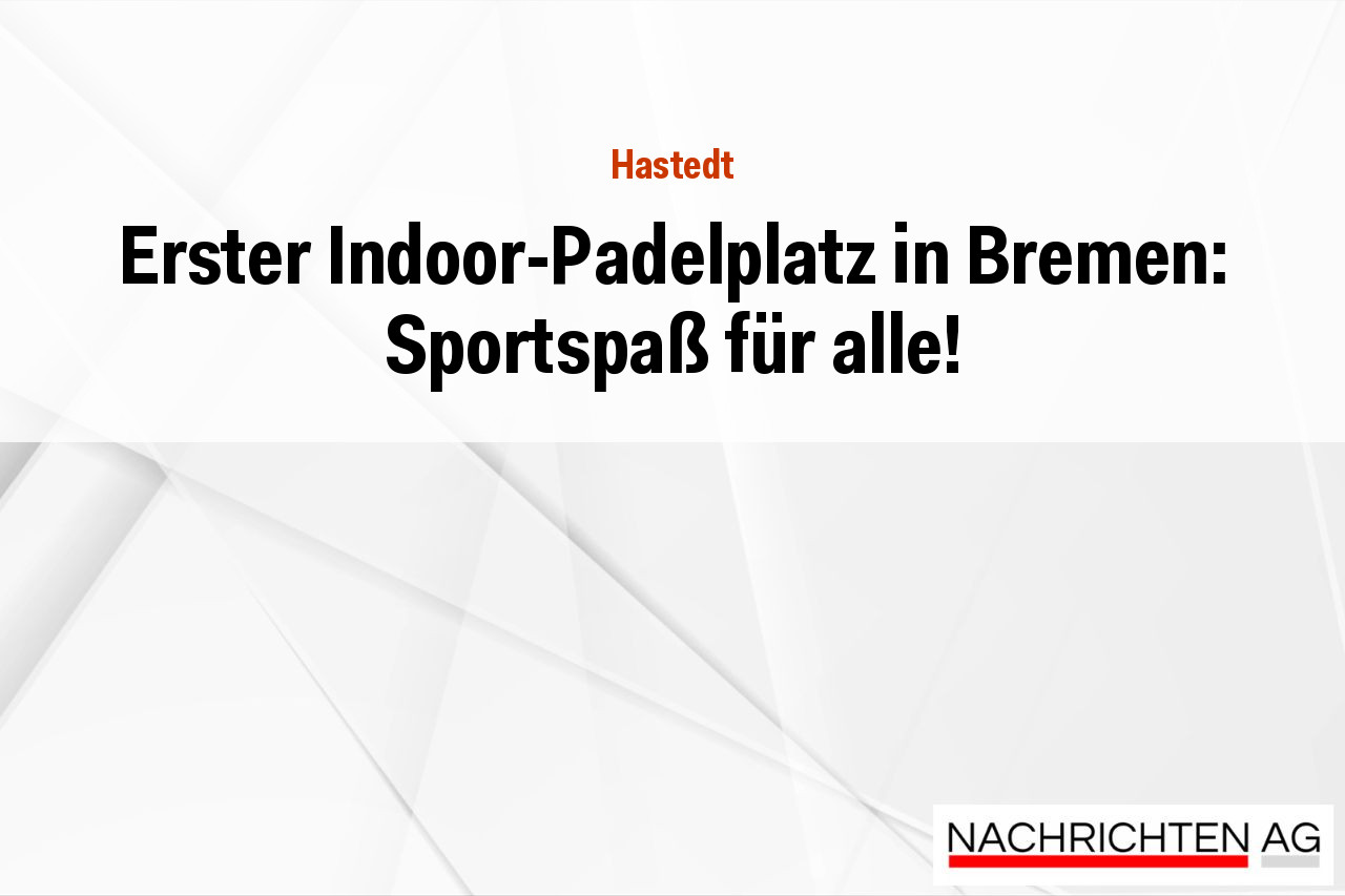 Erster Indoor-Padelplatz in Bremen: Sportspaß für alle!