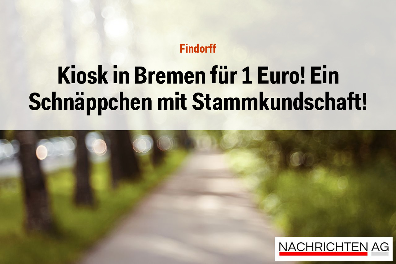 Kiosk in Bremen für 1 Euro! Ein Schnäppchen mit Stammkundschaft!