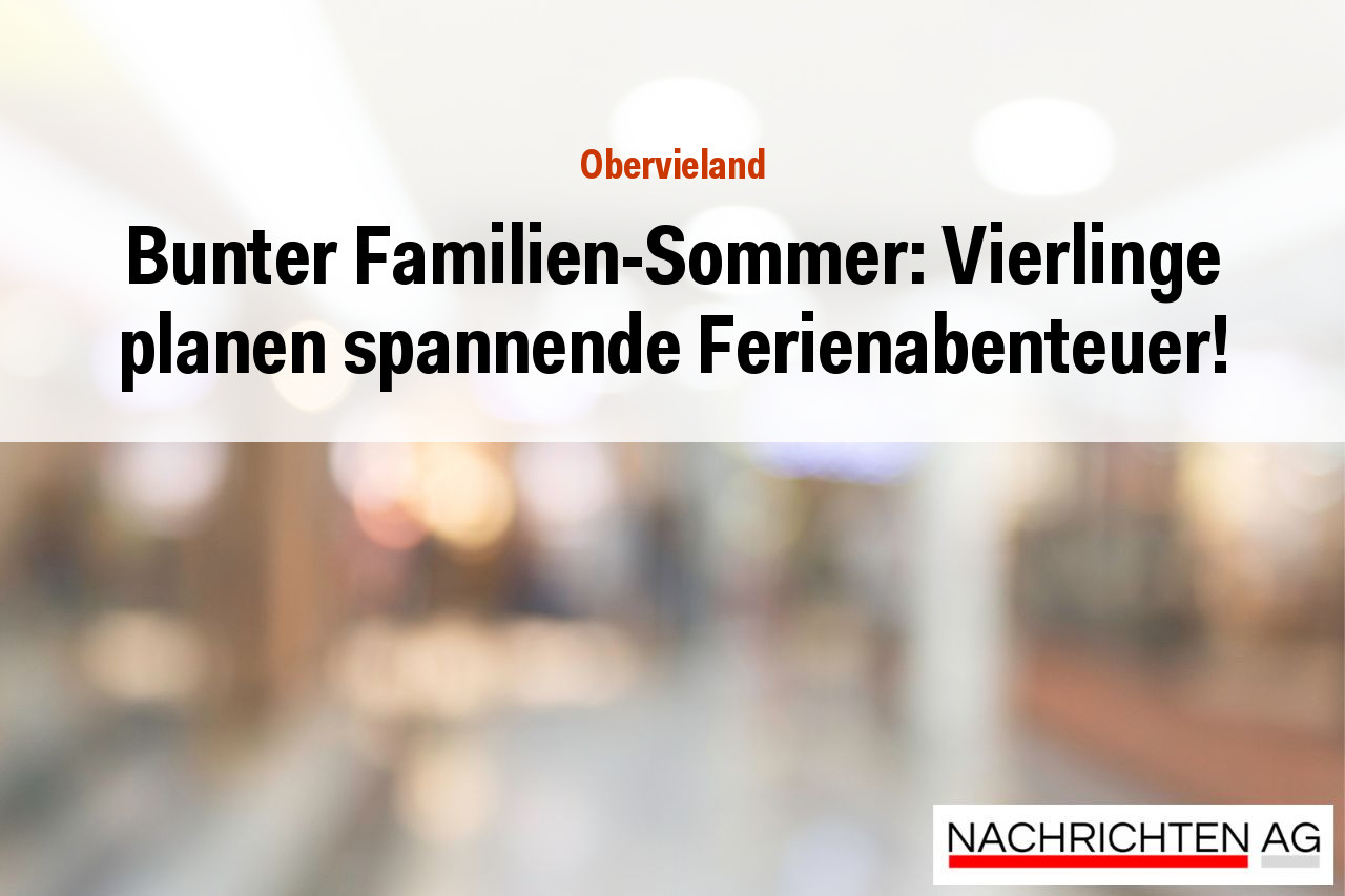Bunter Familien-Sommer: Vierlinge planen spannende Ferienabenteuer!