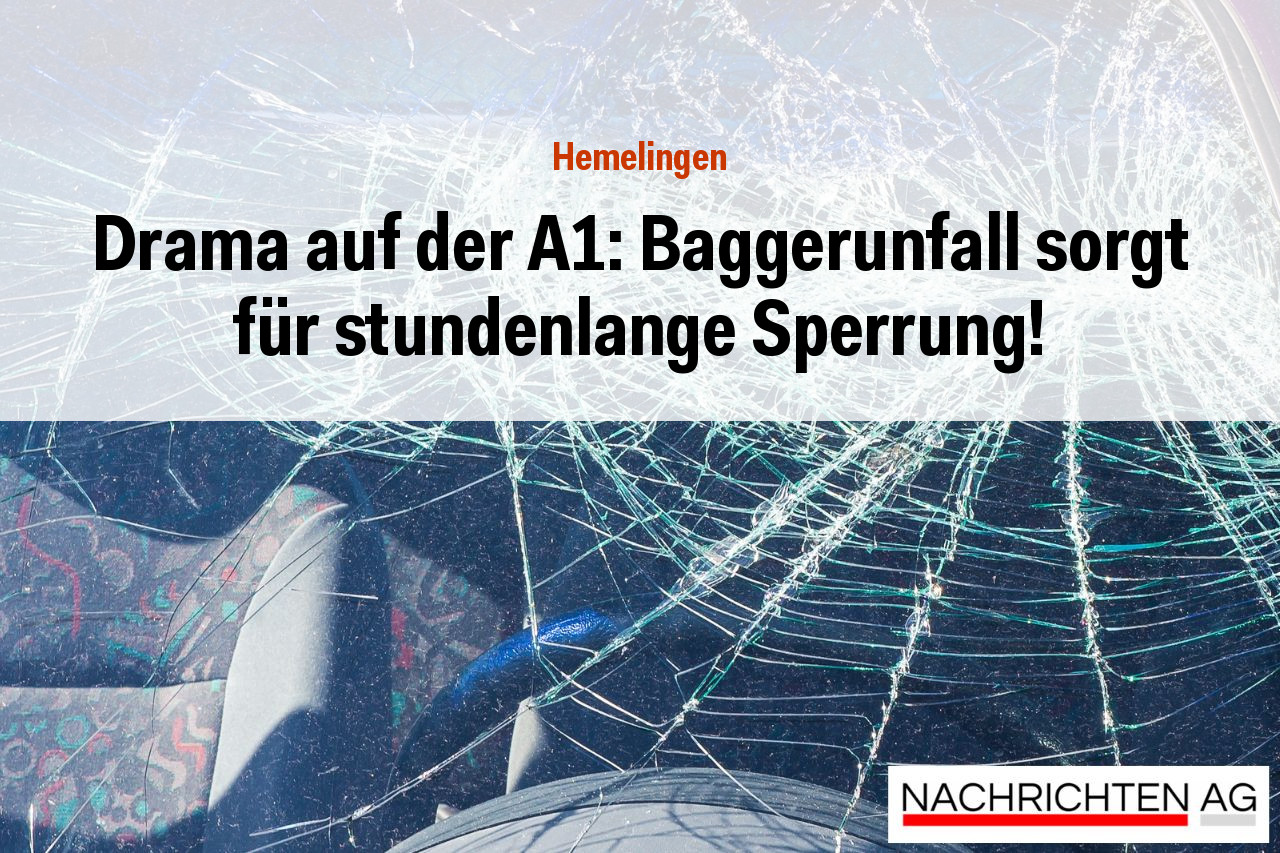Drama auf der A1: Baggerunfall sorgt für stundenlange Sperrung!