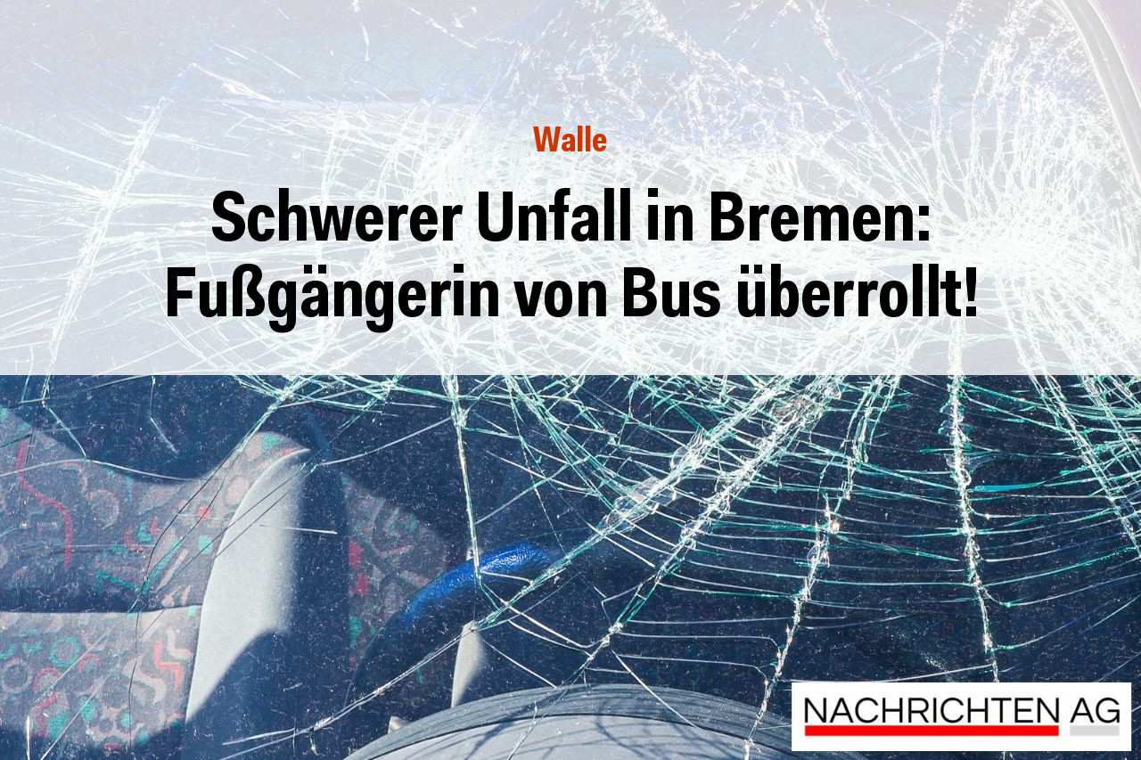 Schwerer Unfall in Bremen: Fußgängerin von Bus überrollt!