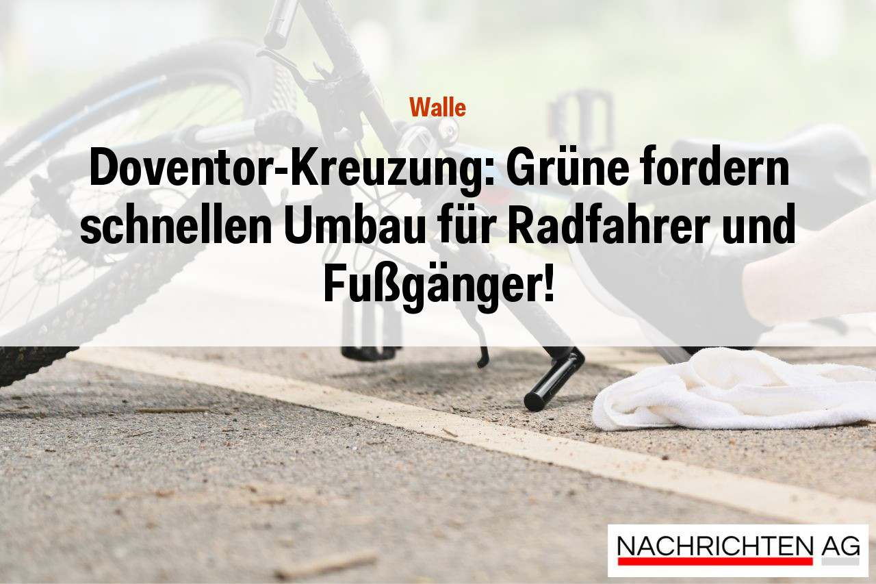 Doventor-Kreuzung: Grüne fordern schnellen Umbau für Radfahrer und Fußgänger!