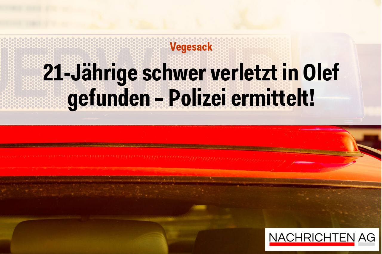 21-Jährige schwer verletzt in Olef gefunden – Polizei ermittelt!