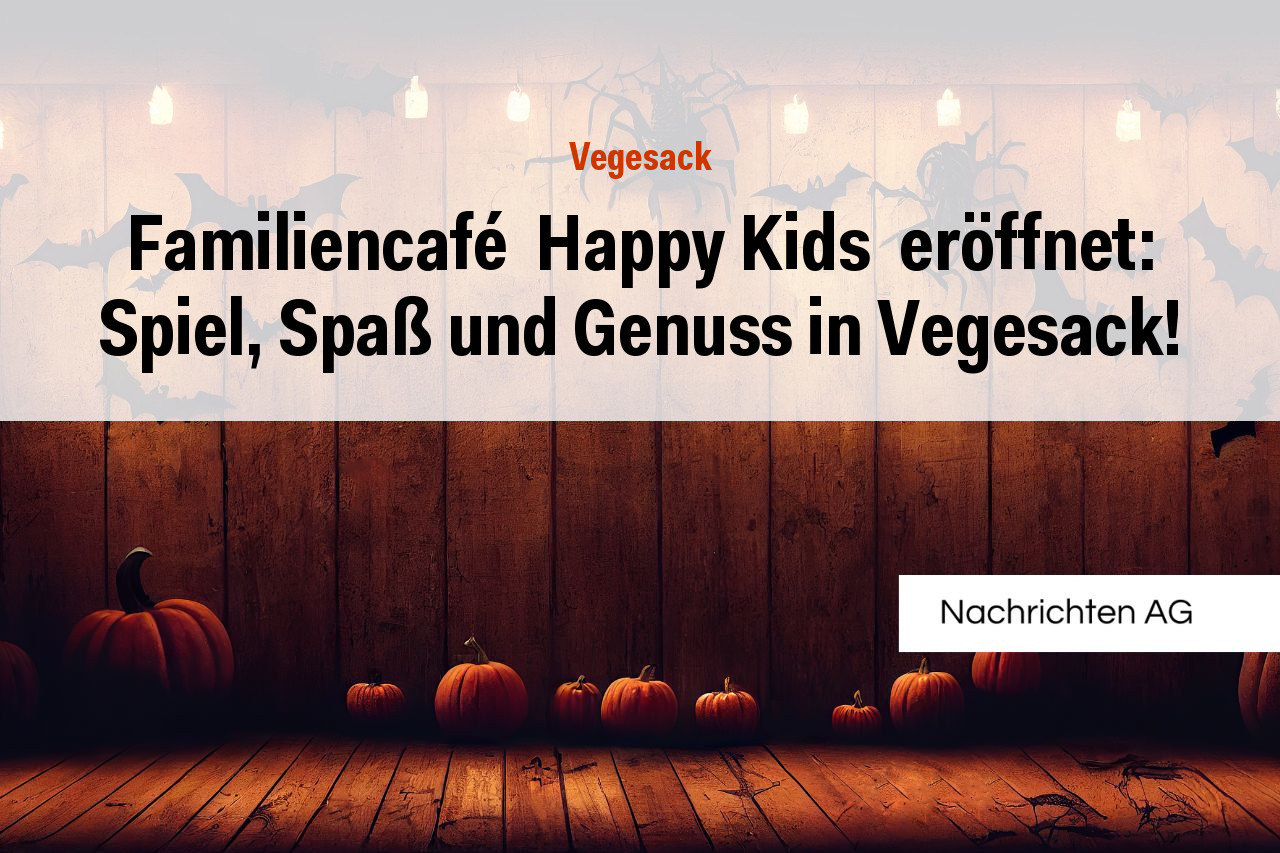 Familiencafé  Happy Kids  eröffnet: Spiel, Spaß und Genuss in Vegesack!
